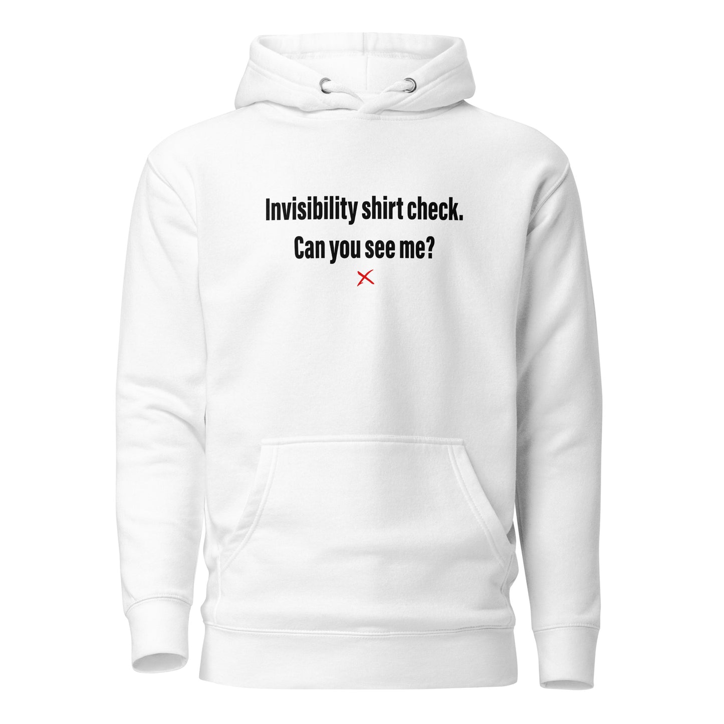 Invisibility shirt check. Can you see me? - Hoodie