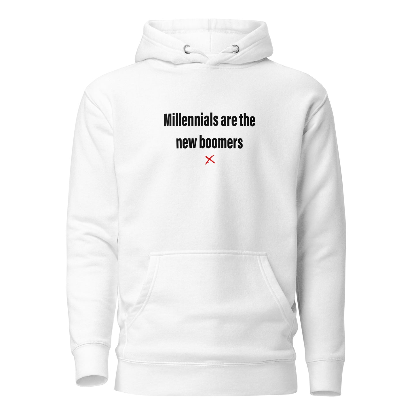 Millennials are the new boomers - Hoodie