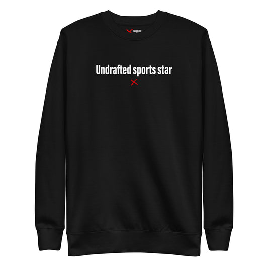 Undrafted sports star - Sweatshirt