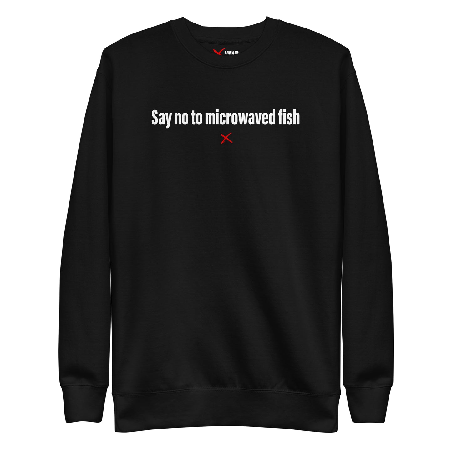 Say no to microwaved fish - Sweatshirt