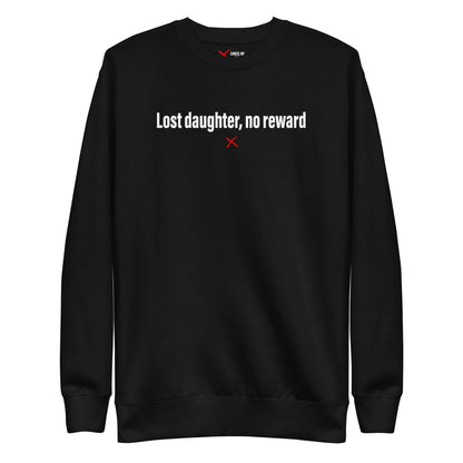Lost daughter, no reward - Sweatshirt