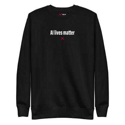 AI lives matter - Sweatshirt