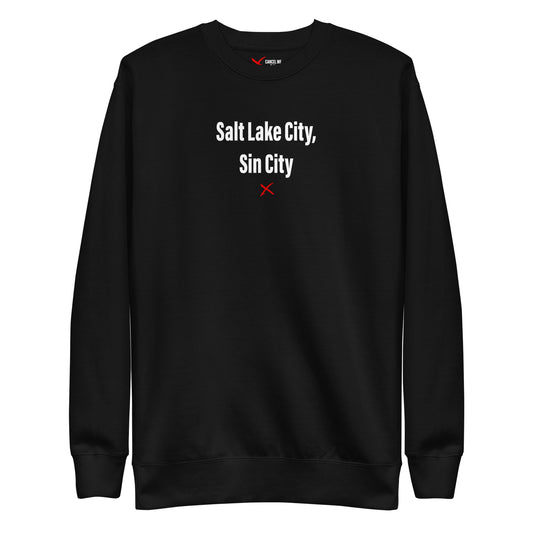 Salt Lake City, Sin City - Sweatshirt