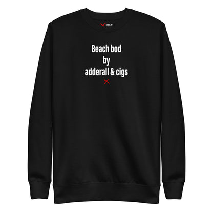 Beach bod by adderall & cigs - Sweatshirt