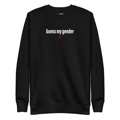 Guess my gender - Sweatshirt