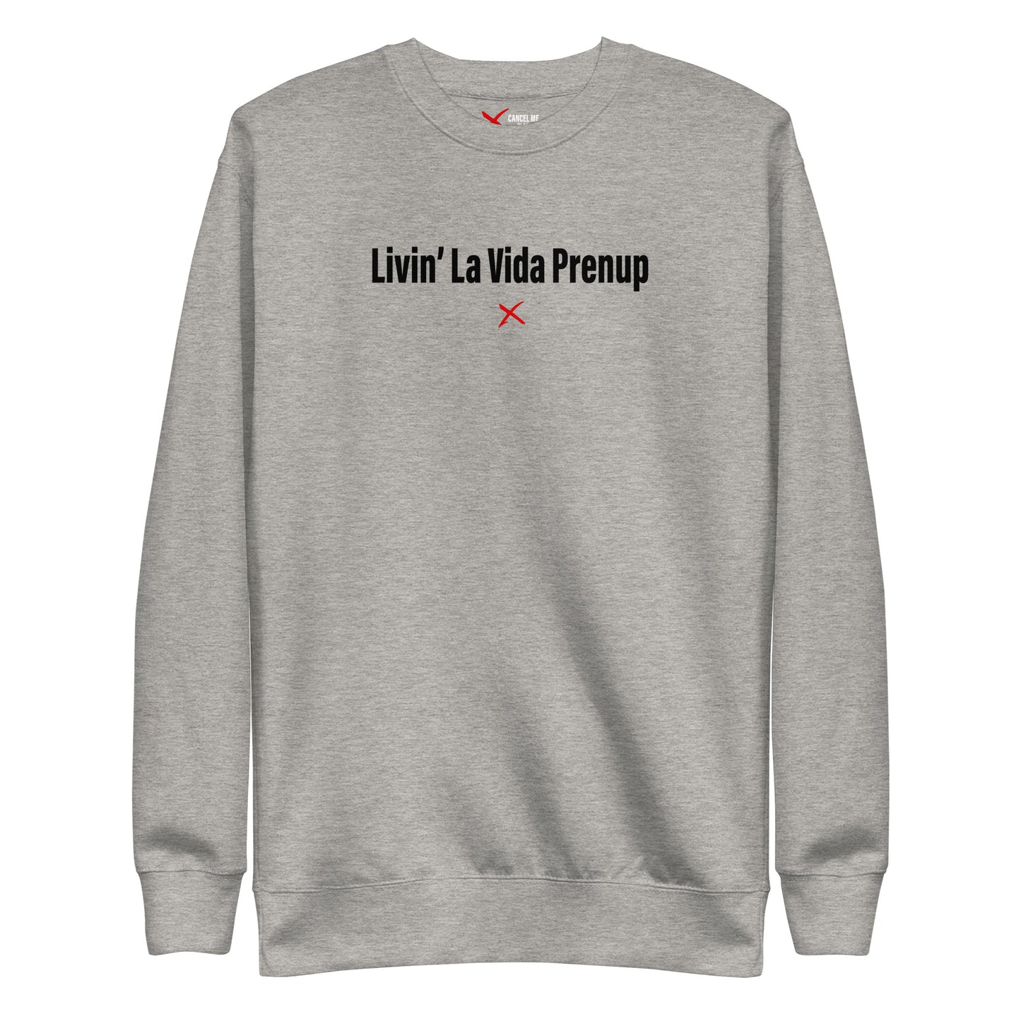 Livin' La Vida Prenup - Sweatshirt