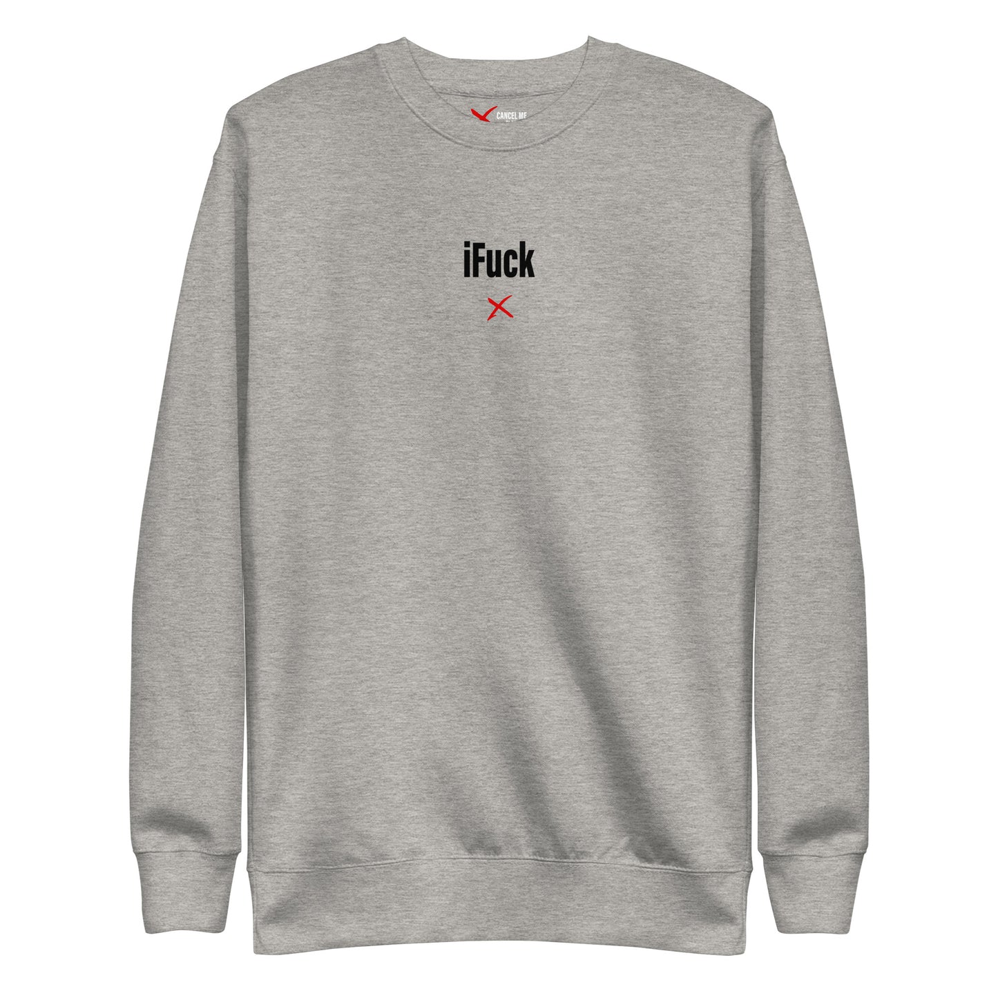 iFuck - Sweatshirt