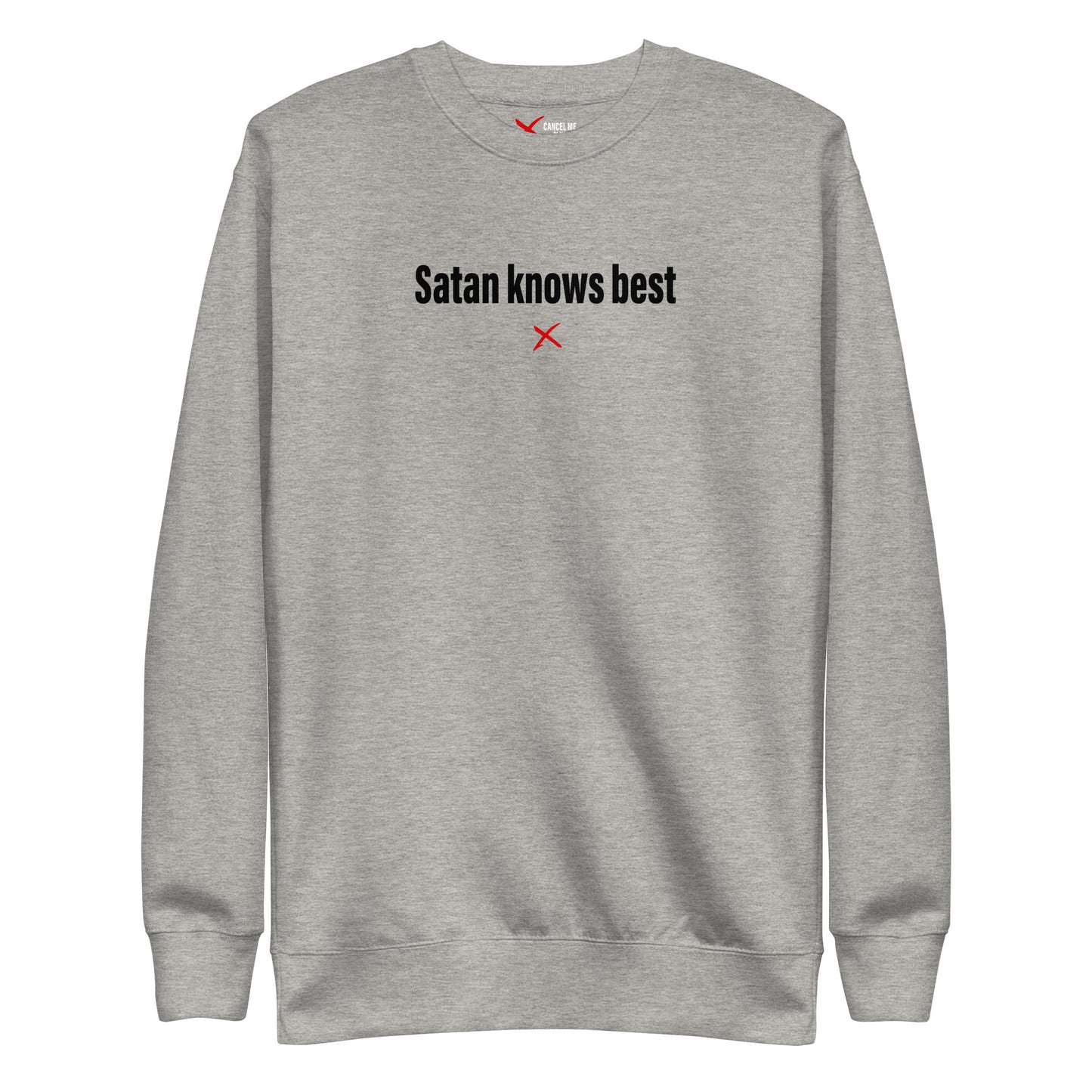 Satan knows best - Sweatshirt