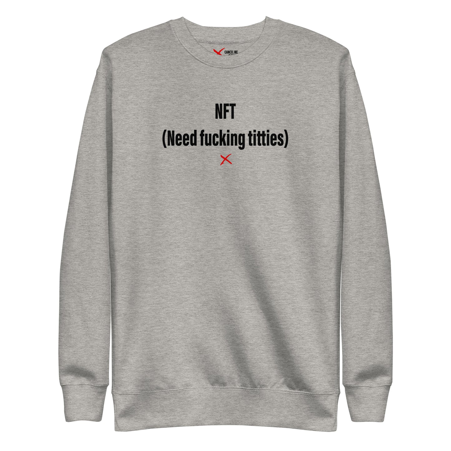 NFT (Need fucking titties) - Sweatshirt