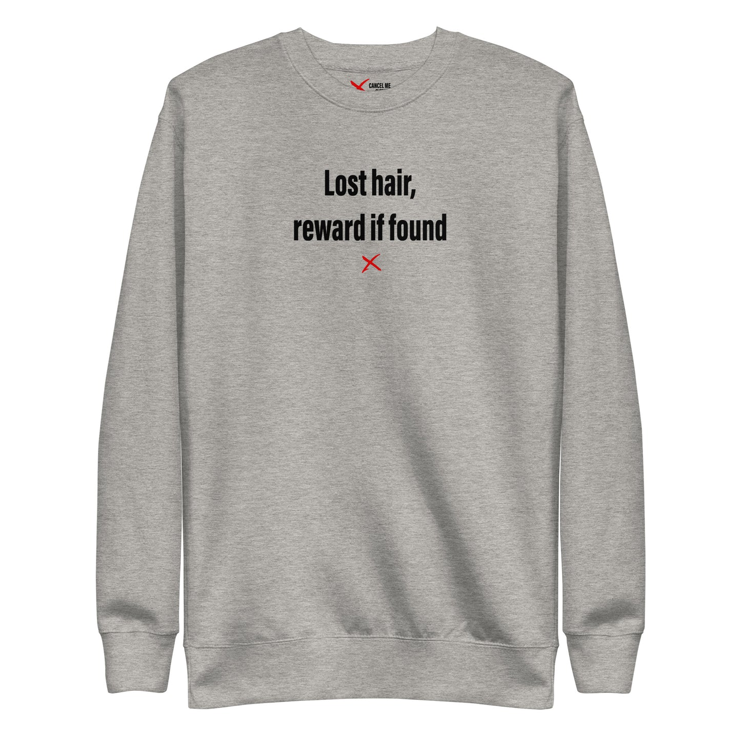 Lost hair, reward if found - Sweatshirt