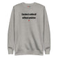 Cocaine is adderall without ambition - Sweatshirt