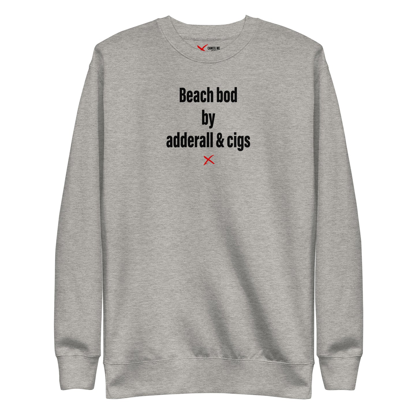 Beach bod by adderall & cigs - Sweatshirt