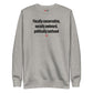 Fiscally conservative, socially awkward, politically confused - Sweatshirt