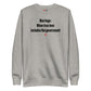 Marriage: When true love includes the government - Sweatshirt