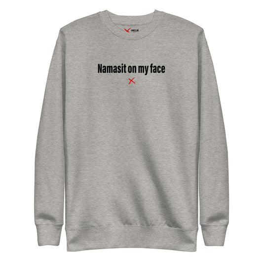 Namasit on my face - Sweatshirt