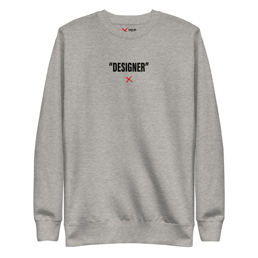 "DESIGNER" - Sweatshirt