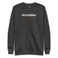 Rich Lives Matters - Sweatshirt