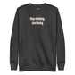 Stop climbing, start being - Sweatshirt