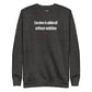 Cocaine is adderall without ambition - Sweatshirt