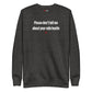 Please don't tell me about your side hustle - Sweatshirt