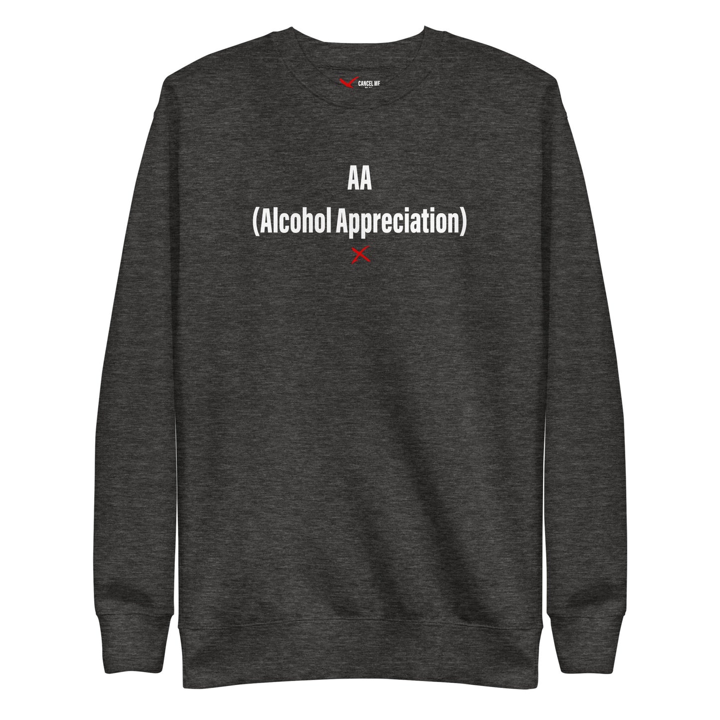 AA (Alcohol Appreciation) - Sweatshirt