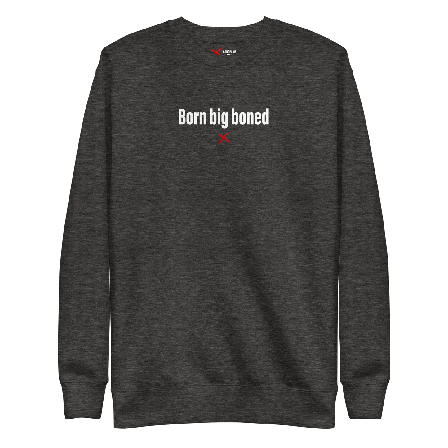 Born big boned - Sweatshirt