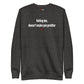 Hating me, doesn't make you prettier - Sweatshirt