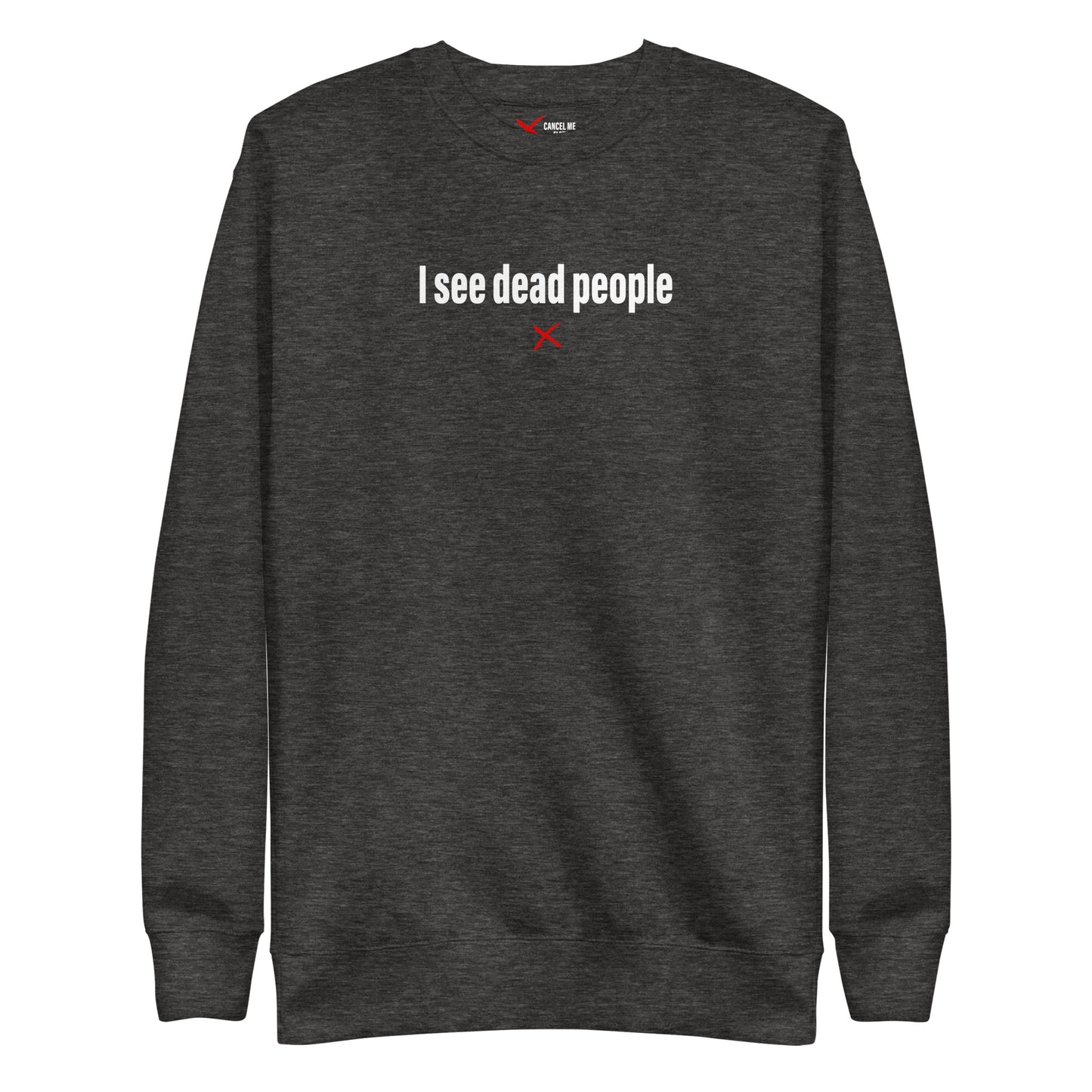 I see dead people - Sweatshirt