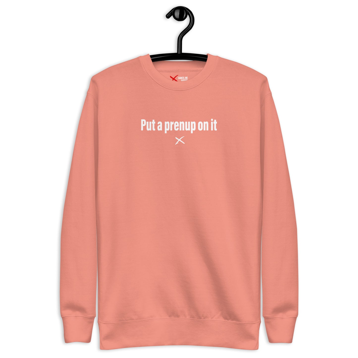 Put a prenup on it - Sweatshirt