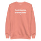The only thing I blow are birthday candles - Sweatshirt