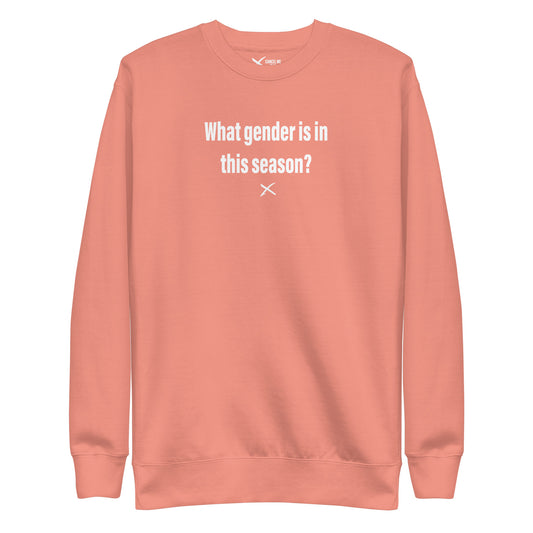 What gender is in this season? - Sweatshirt