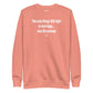 The only thing I did right in marriage... was the prenup - Sweatshirt