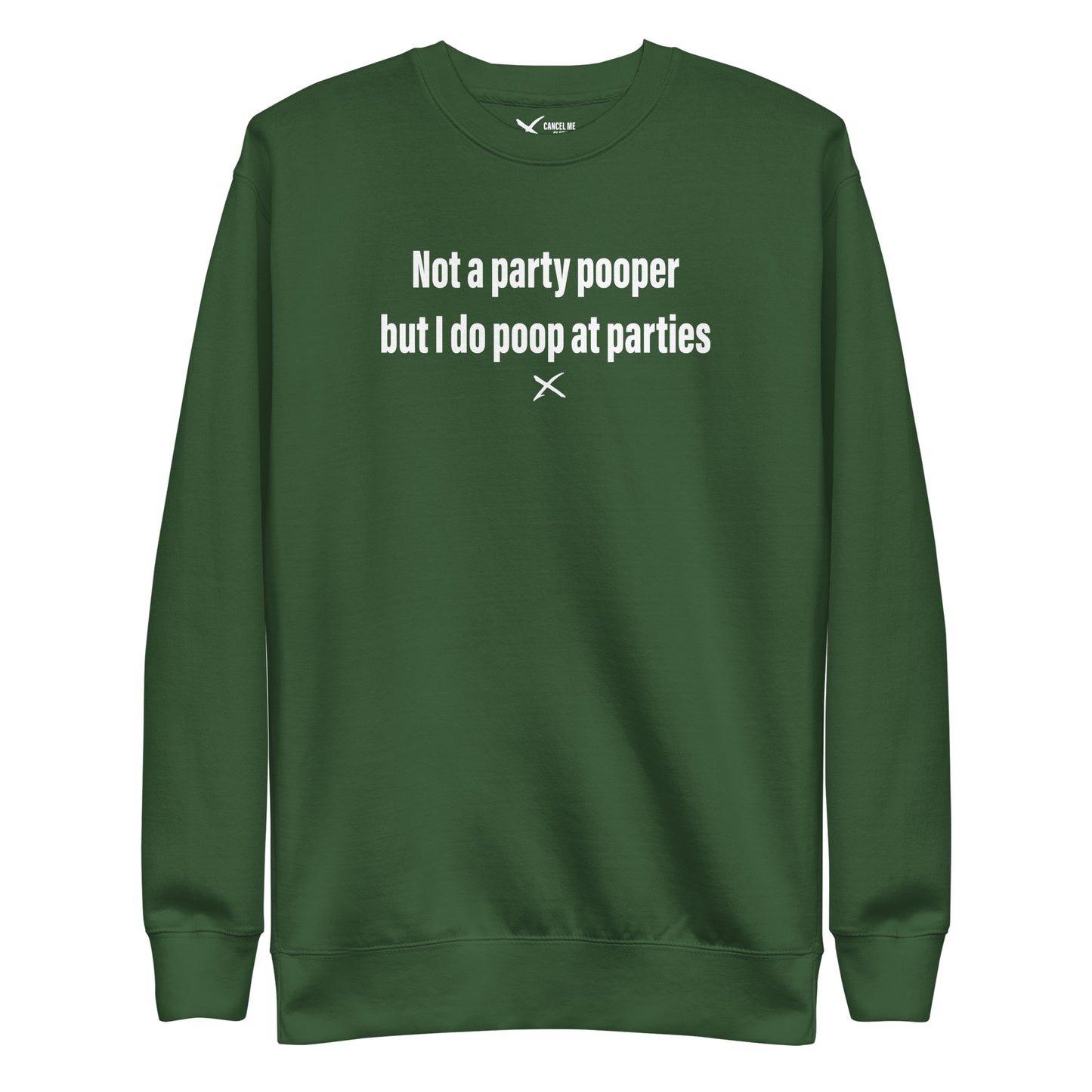 Not a party pooper but I do poop at parties - Sweatshirt