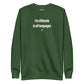 I'm clittorate in all languages - Sweatshirt