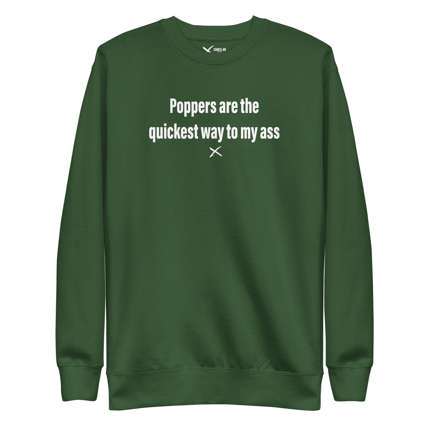 Poppers are the quickest way to my ass - Sweatshirt