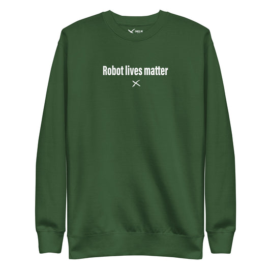 Robot lives matter - Sweatshirt