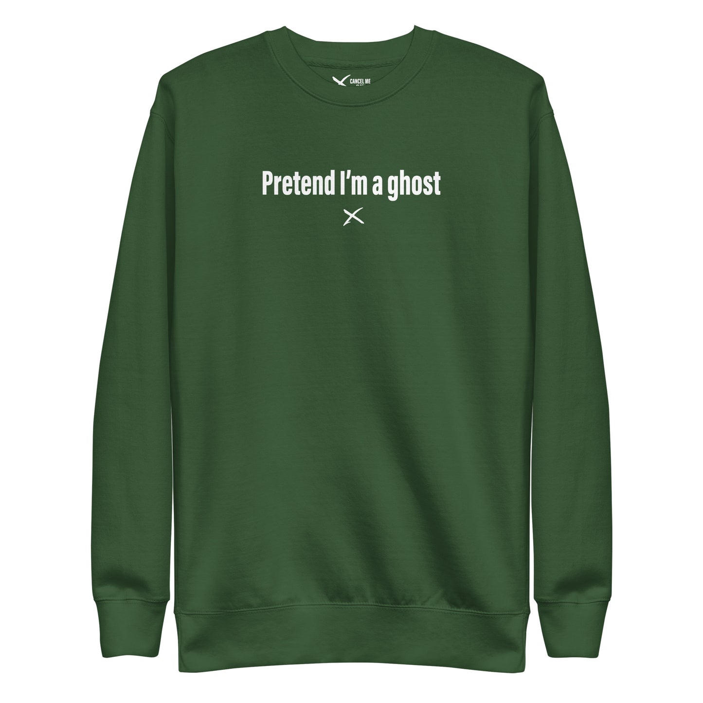 Pretend I'm a ghost - Sweatshirt