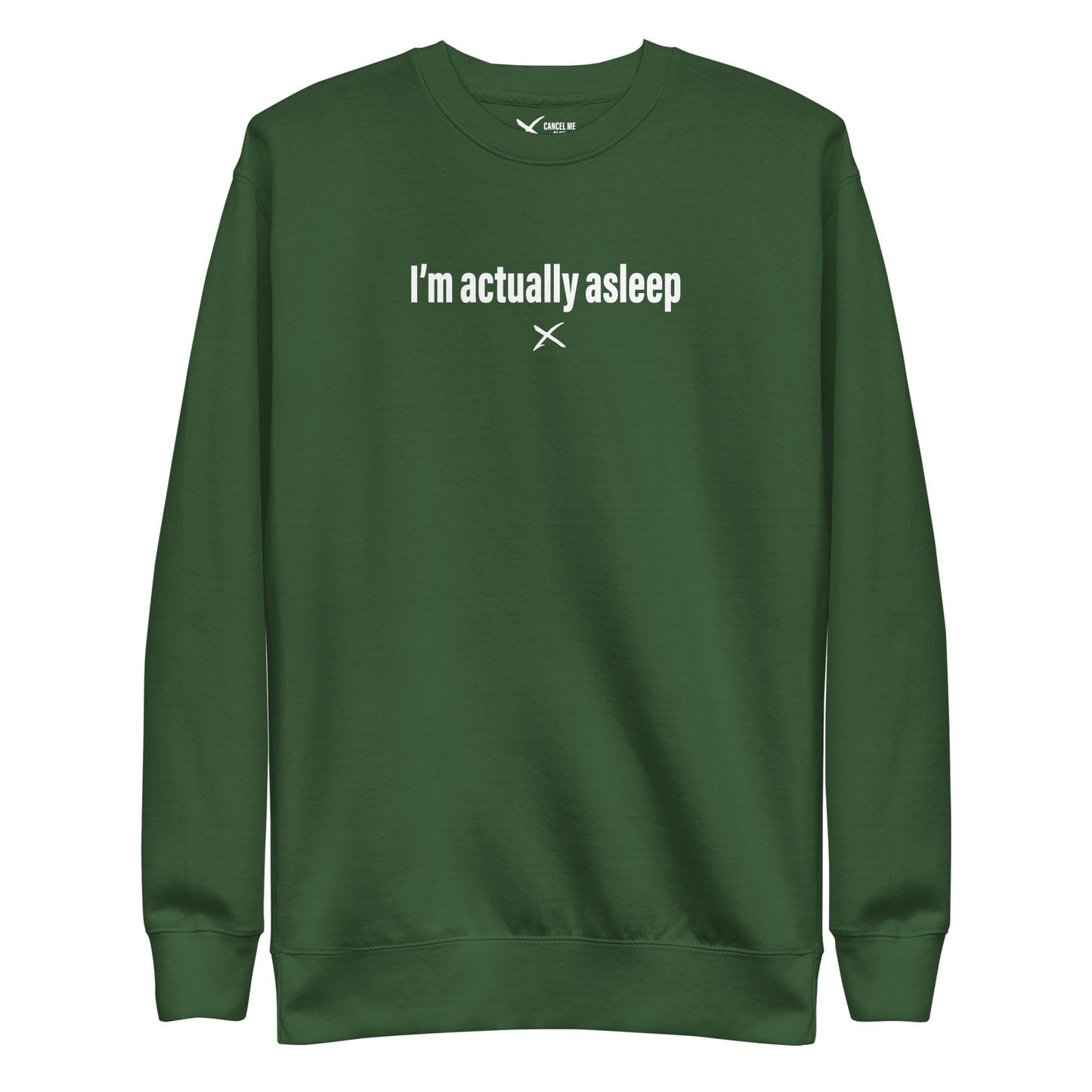 I'm actually asleep - Sweatshirt