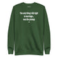 The only thing I did right in marriage... was the prenup - Sweatshirt