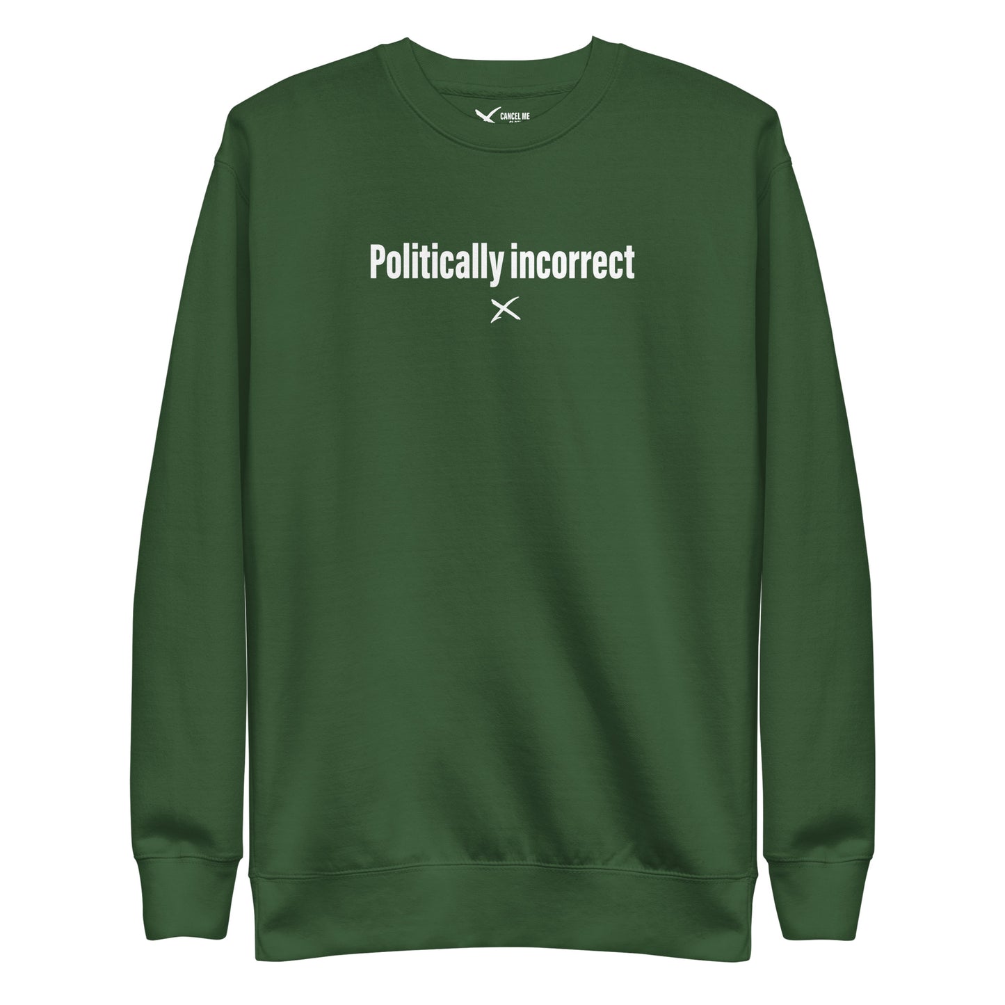 Politically incorrect - Sweatshirt