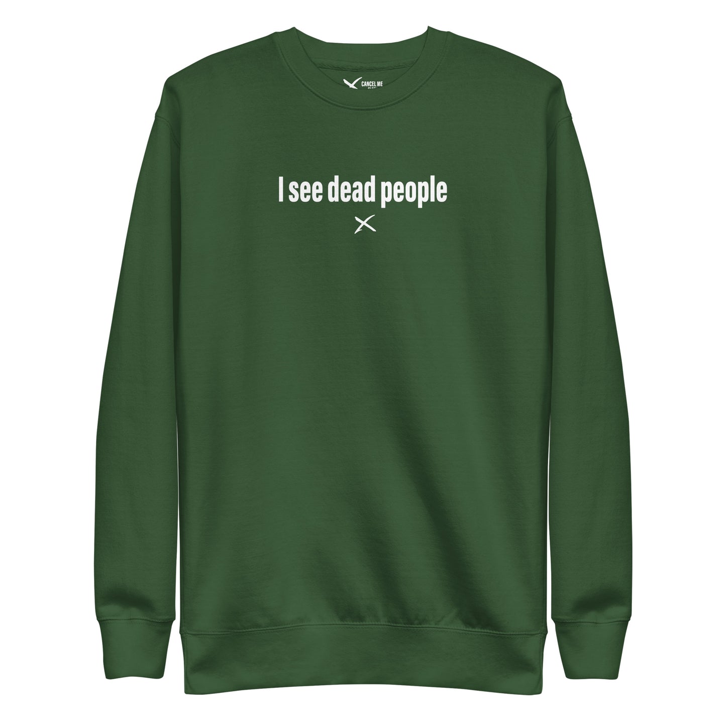 I see dead people - Sweatshirt