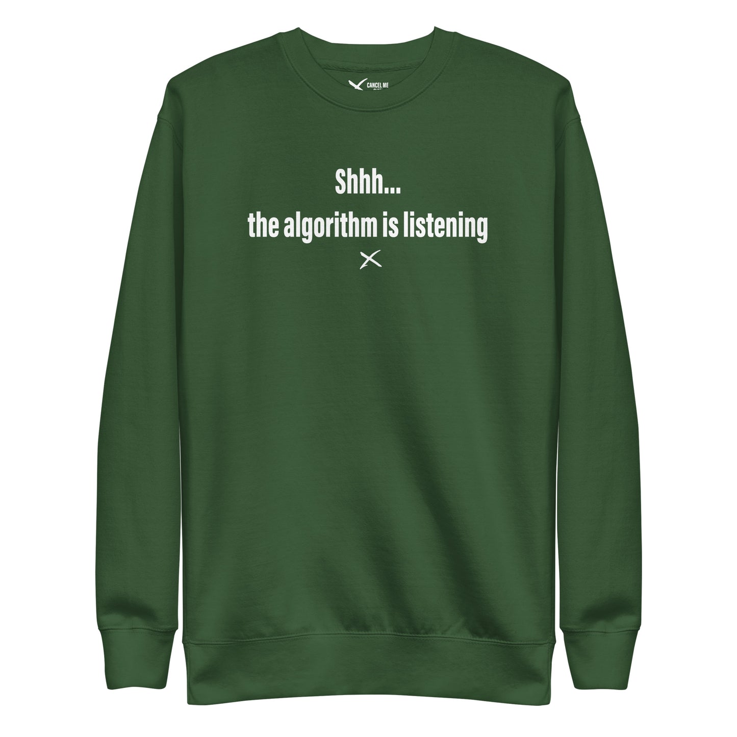 Shhh... the algorithm is listening - Sweatshirt