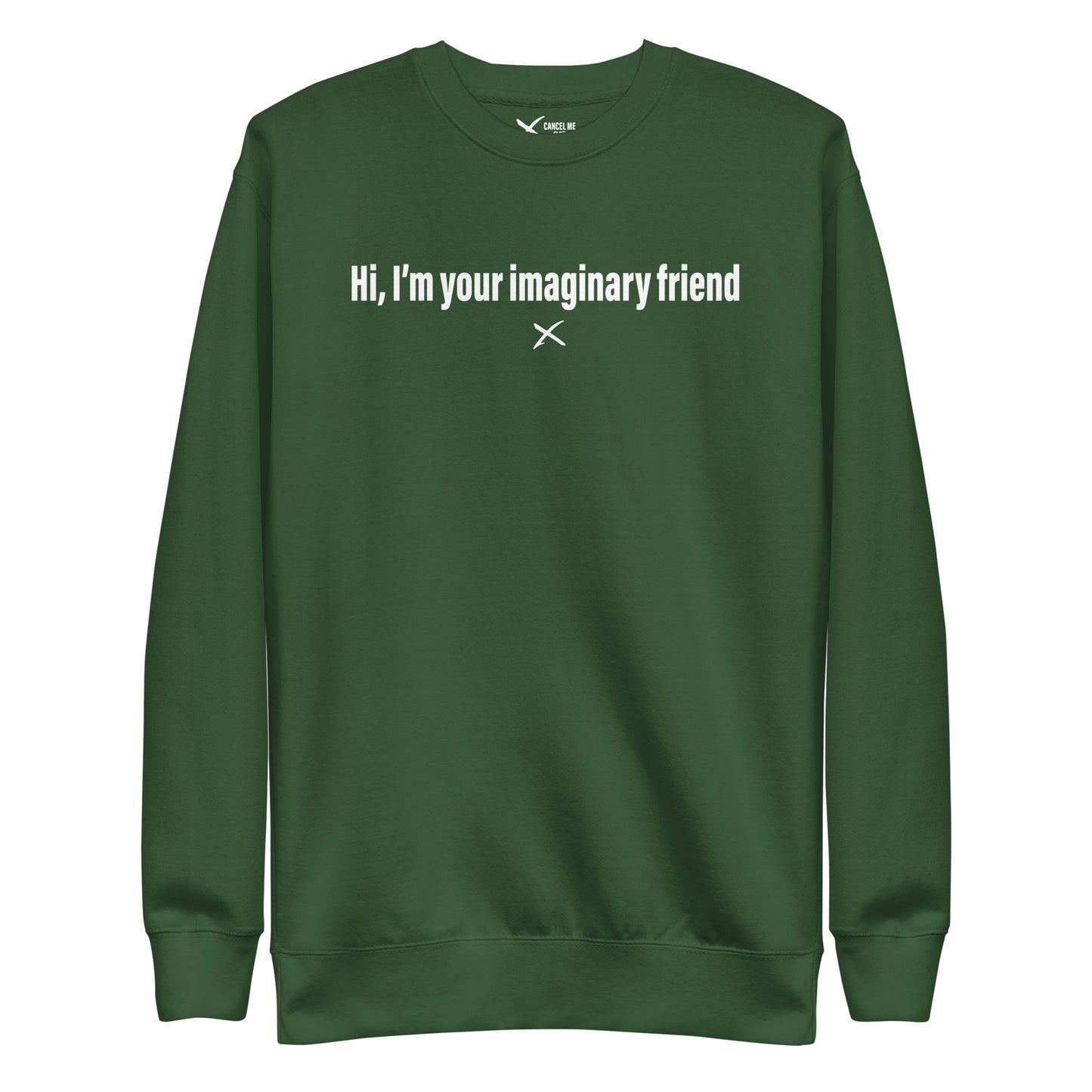 Hi, I'm your imaginary friend - Sweatshirt