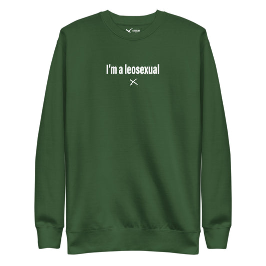 I'm a leosexual - Sweatshirt