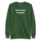 Dreams are meant to stay dreams - Sweatshirt