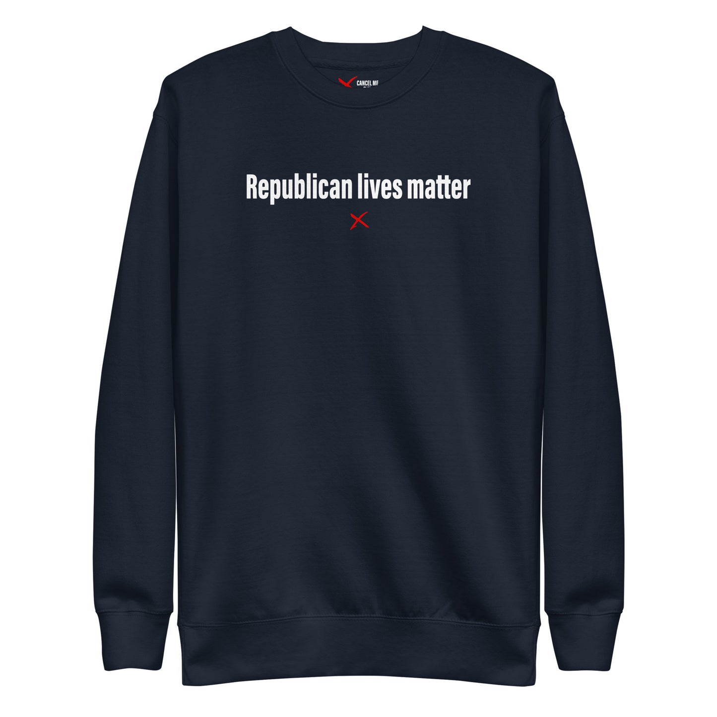 Republican lives matter - Sweatshirt