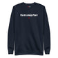 Plan A is always Plan B - Sweatshirt