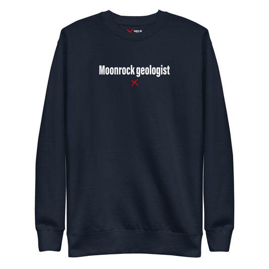 Moonrock geologist - Sweatshirt