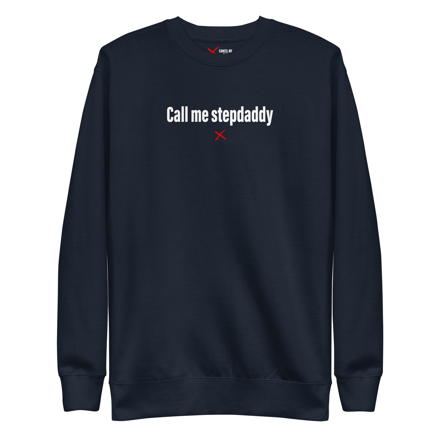 Call me stepdaddy - Sweatshirt