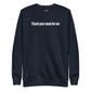 Thank your mom for me - Sweatshirt